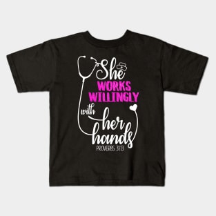 She Works Willingly With Her Hands Proverbs 31:13 Kids T-Shirt